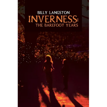 Inverness: The Barefoot Years