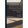 The Quest of the Historical Jesus a Critical Study of its Progress From Reimarus to Wrede