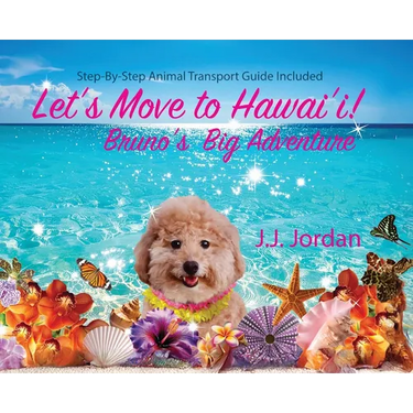 Let's Move to Hawai'i!: Bruno's Big Adventure: Bruno's Big Adventure