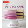The Perfect Cake: Your Ultimate Guide to Classic, Modern, and Whimsical Cakes