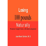 Losing 100 Pounds Naturally: Personal Insight from a Christian Physician