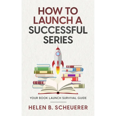 How To Launch A Successful Series: Your Book Launch Survival Guide
