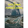 The Suez Canal and Panama Canal: The Turbulent History of the Globe's Two Most Important Canals