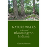 Nature Walks in & around Bloomington Indiana