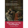 Marriage Law for Genealogists: The Definitive Guide ...What Everyone Tracing Their Family History Needs to Know about Where, When, Who and How Their E
