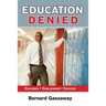 Education Denied: Children Challenges Choices