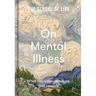 On Mental Illness: What Can Calm, Reassure and Console