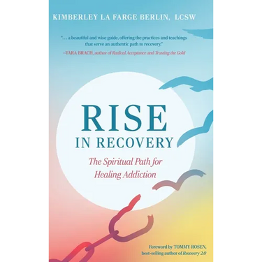 Rise in Recovery: The Spiritual Path for Healing Addiction
