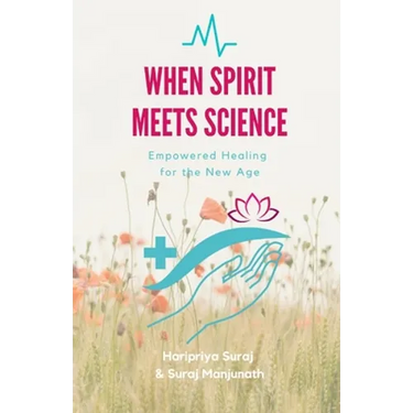 When Spirit Meets Science: Empowered Healing for the New Age