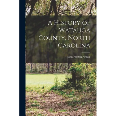 A History of Watauga County, North Carolina