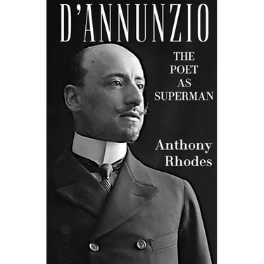 D'Annunzio: The Poet as Superman
