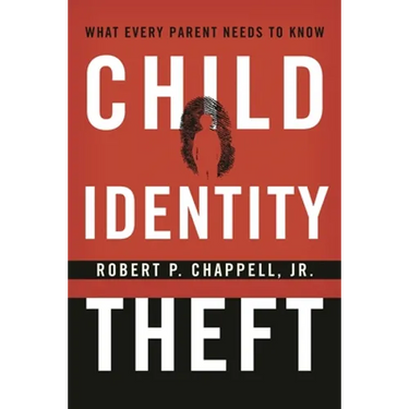 Child Identity Theft: What Every Parent Needs to Know
