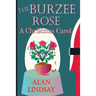 The Burzee Rose: A Christmas Carol