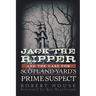 Jack the Ripper and the Case for Scotland Yard's Prime Suspect