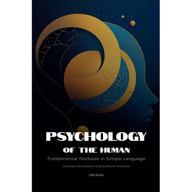 Psychology of the Human: Fundamental Textbook in Simple Language (classical foundations and quantum horizons)