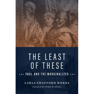 The Least of These: Paul and the Marginalized