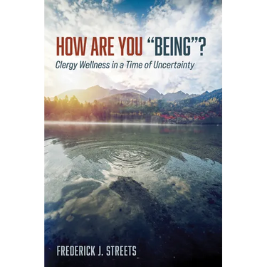 How Are You "Being"?: Clergy Wellness in a Time of Uncertainty