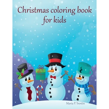 Christmas coloring book for kids: Big Christmas Coloring Book with Christmas Trees, Santa Claus, Reindeer, Snowman, and More!