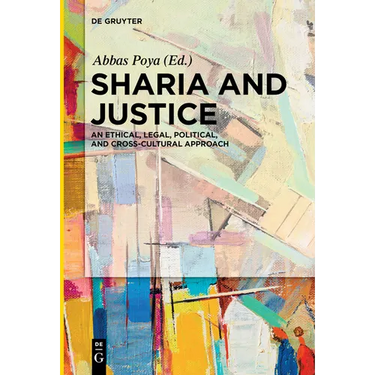 Sharia and Justice: An Ethical, Legal, Political, and Cross-Cultural Approach