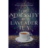 The Necessity of Lavender Tea: A Small-Town Magical Realism Love Story