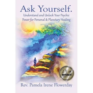 Ask Yourself.: Understand and Unlock Your Psychic Power for Personal & Planetary Healing