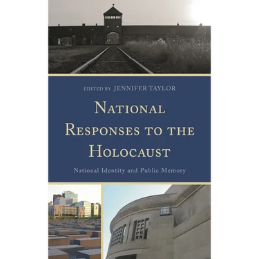 National Responses to the Holocaust: National Identity and Public Memory