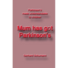 Mum has got Parkinson´s: Parkinson´s made understandable to children