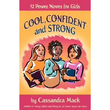Cool, Confident and Strong: 52 Power Moves for Girls