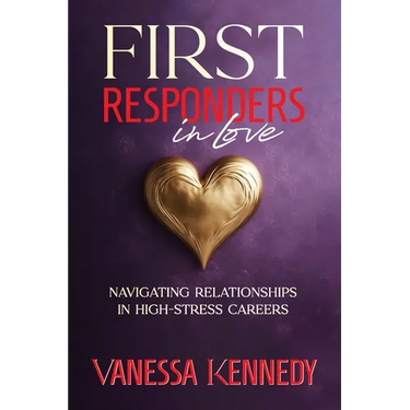 First Responders in Love: Navigating Relationships in High Stress Careers