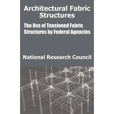 Architectural Fabric Structures: The Use of Tensioned Fabric Structures by Federal Agencies