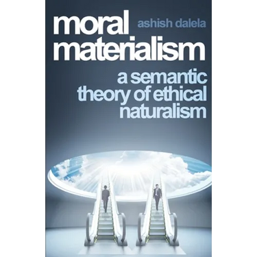 Moral Materialism: A Semantic Theory of Ethical Naturalism