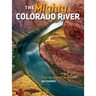 Mighty Colorado River: From the Glaciers to the Gulf