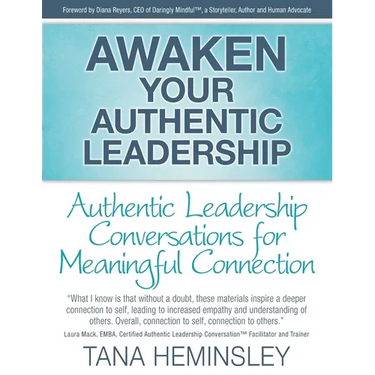 Awaken Your Authentic Leadership - Authentic Leadership Conversations for Meaningful Connection