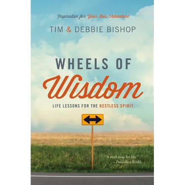 Wheels of Wisdom: Life Lessons for the Restless Spirit
