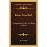 Rubies From Ruth: An Exposition From The Book Of Ruth