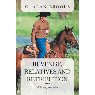 Revenge, Relatives and Retribution: A Trio of Novellas