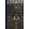 Michigan Masonic Monitor: Adopted By The Grand Lodge Free And Accepted Masons Of Michigan 1897