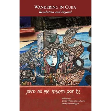 Wandering in Cuba: Revolution and Beyond