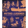 Myths and Legends: An Illustrated Guide to Their Origins and Meanings