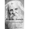 Porfiri Ivanov, Russia's Naturalist Healer