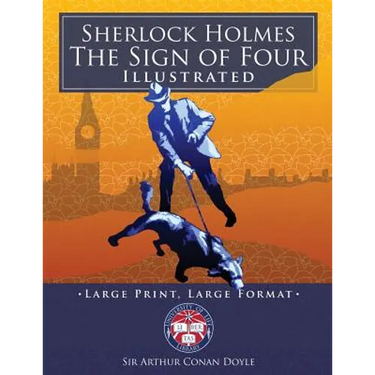 Sherlock Holmes: The Sign of Four - Illustrated, Large Print, Large Format: Giant 8.5" x 11" Size: Large, Clear Print & Pictures - Comp