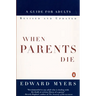 When Parents Die: A Guide for Adults