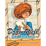 Draw Well Like Rockwell: Become an Artist Book