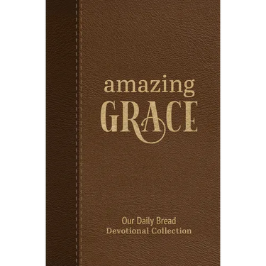 Amazing Grace: Our Daily Bread Devotional Collection