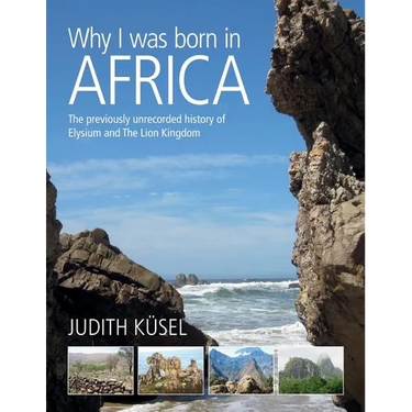 Why I was born in Africa: The previously unrecorded history of Elysium and The Lion Kingdom