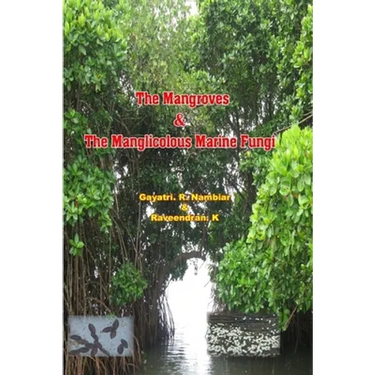 The Mangroves & The Manglicolous Marine Fungi