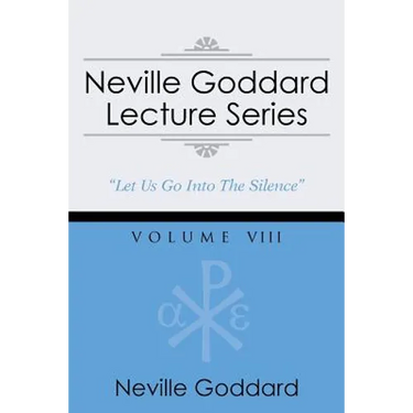 Neville Goddard Lecture Series, Volume VIII: (A Gnostic Audio Selection, Includes Free Access to Streaming Audio Book)