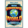 Uncle John's Weird, Wonderful World Bathroom Reader: Scanning the Globe for Strange Stories and Fantastic Facts
