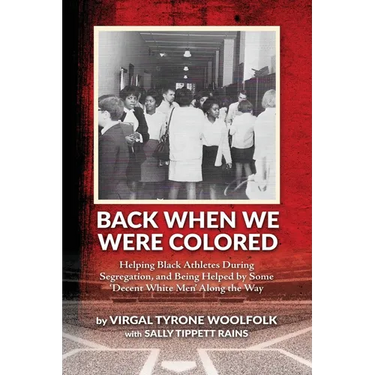 Back When We Were Colored, Helping Black Athletes During Segregation, and Being Helped By Some 'Decent White Men' Along the Way