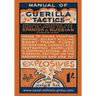 Manual of Guerilla Tactics: Specially Prepared And Based On Lessons From The Spanish And Russian Campaigns